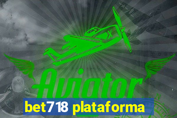 bet718 plataforma